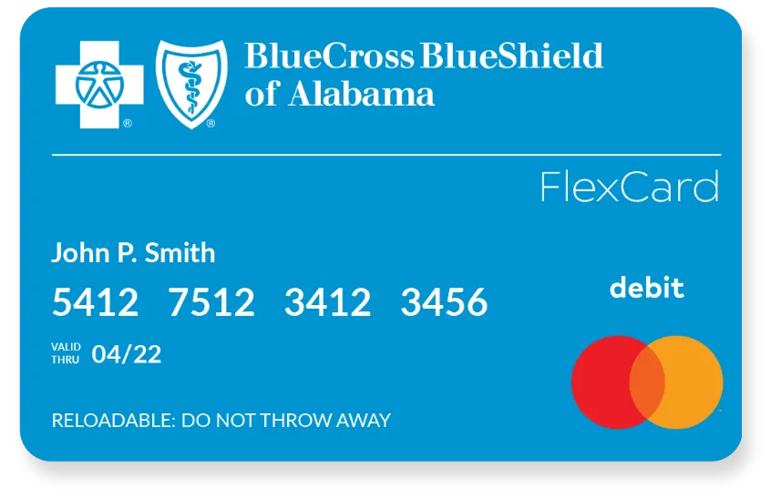 Example of a BCBSAL FlexCard - BlueCross BlueShield of Alabama FlexCard John P. Smith 5412 7512 341`2 3456 Debit Valid Thru - 04/22 Reloadable: Do Not Throw Away with MasterCard
								